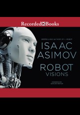 Isaac Asimov: Robot Visions (2015, Recorded Books)