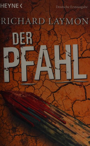 Richard Laymon: Der Pfahl (German language, 2010, Heyne)