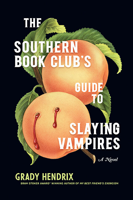 Grady Hendrix: The Southern Book Club's Guide to Slaying Vampires (2020, Quirk Books)