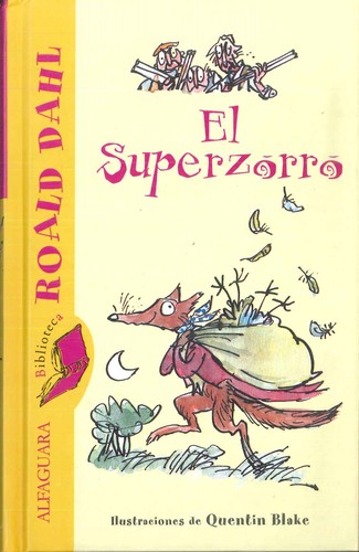 Roald Dahl: El superzorro    Madrid : Alfaguara (2006, Alfaguara)