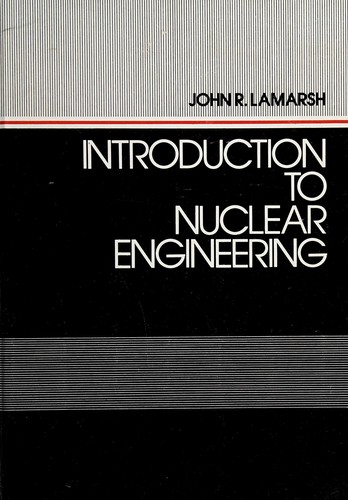 John R. Lamarsh: Introduction to nuclear engineering (1975, Addison-Wesley Pub. Co.)