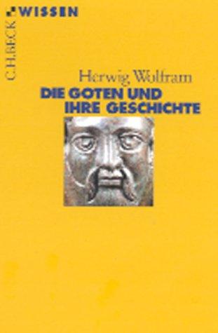 Herwig Wolfram: Die Goten und ihre Geschichte. (Paperback, German language, 2001, C.H.Beck)