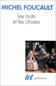 Michel Foucault: LES MOTS ET LES CHOSES (1998, GallIMARd)