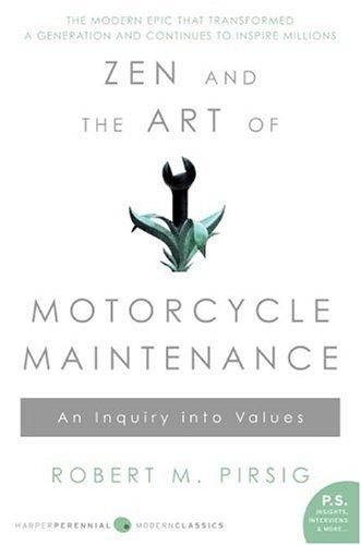 Robert M. Pirsig: Zen and the Art of Motorcycle Maintenance (2005, Harper Perennial Modern Classics)