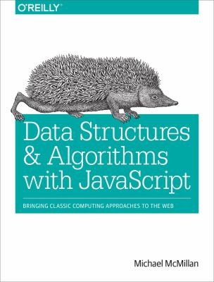 Michael McMillan: Data Structures And Algorithms With Javascript (2014, O'Reilly Media, Inc, USA)