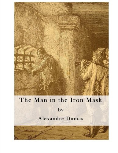 Alexandre Dumas, George Maidment: The Man in the Iron Mask (Paperback, 2016, CreateSpace Independent Publishing Platform, Createspace Independent Publishing Platform)