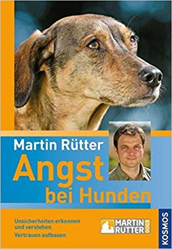 Martin Rütter: Angst bei Hunden (Hardcover, German language, 2008, Kosmos)