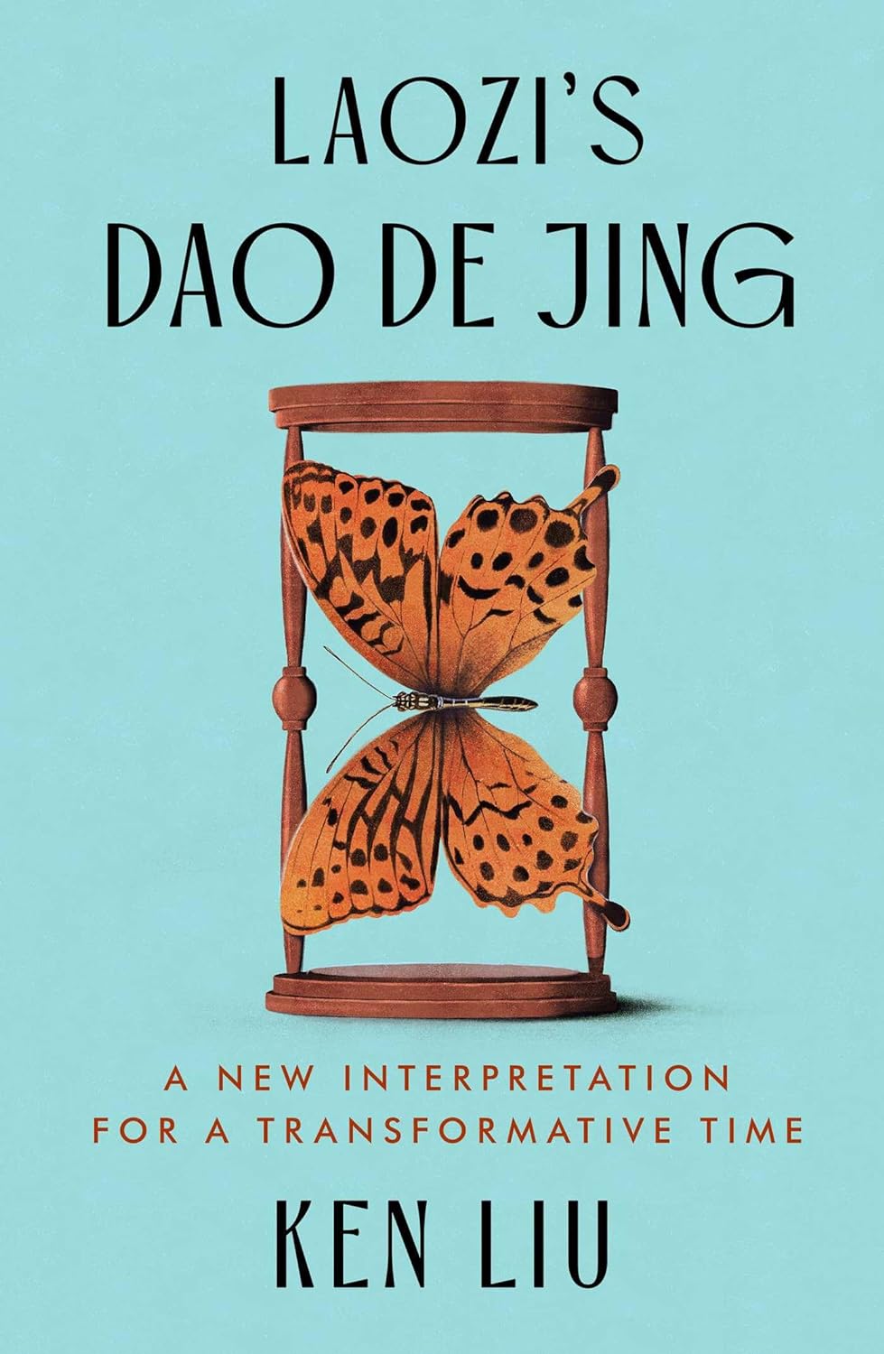 Laozi, Ken Liu: Laozi's Dao de Jing (2024, Scribner)