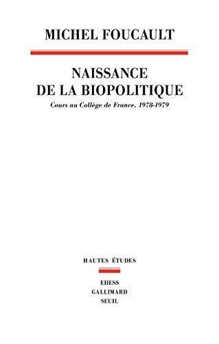 Michel Foucault: Naissance de la biopolitique (French language, 2004, Éditions du Seuil)