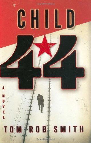 Tom Rob Smith: Child 44 (Leo Demidov, #1)