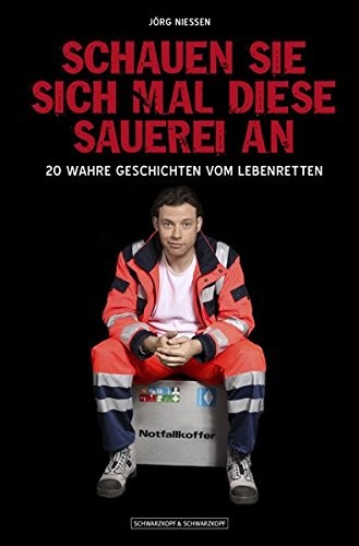 Jörg Nießen: Schauen Sie sich mal diese Sauerei an (Paperback, German language, Schwarzkopf + Schwarzkopf)