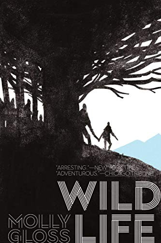 Molly Gloss: Wild Life (2019, Saga Press)