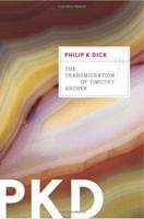 Philip K. Dick: The transmigration of Timothy Archer (2011, Mariner Books)