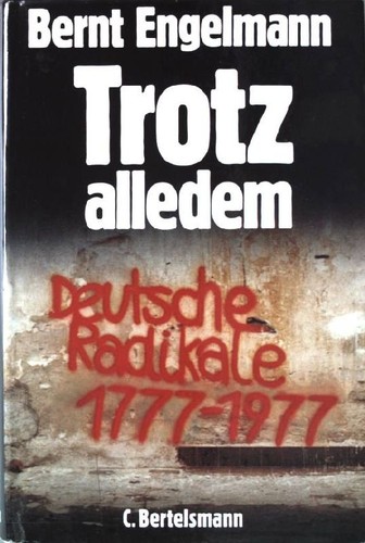 Bernt Engelmann: Trotz alledem (Hardcover, German language, 1977, C. Bertelsmann)