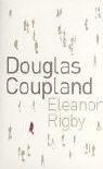 Douglas Coupland: Eleanor Rigby (Paperback, 2004, 4th Estate)