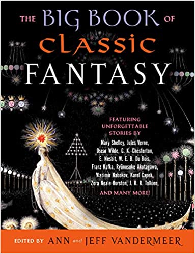 Jeff VanderMeer, Ann VanderMeer: The Big Book of Classic Fantasy (Paperback, 2019, Vintage)