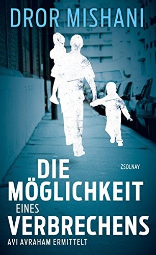 Dror Mishani: Die Möglichkeit eines Verbrechens (Hardcover, 2015, Zsolnay-Verlag)