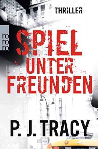 P. J. Tracy: Spiel unter Freunden (2010, Rowohlt Taschenbuch)