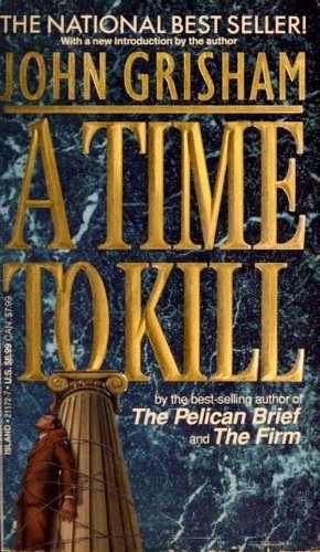 John Grisham, John Grisham: A Time to Kill (Paperback, 1992, Island Books)