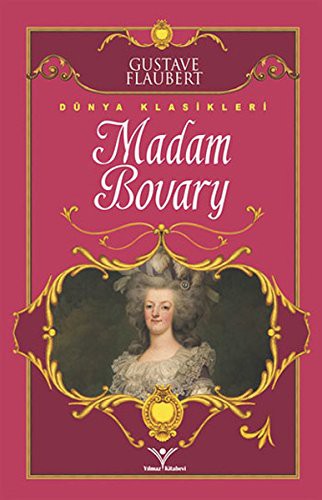 Gustave Flaubert: Madam Bovary (Paperback, 2016, Yilmaz Basim)