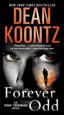 Dean R. Koontz: Forever Odd
            
                Odd Thomas Novels (2012, Bantam)