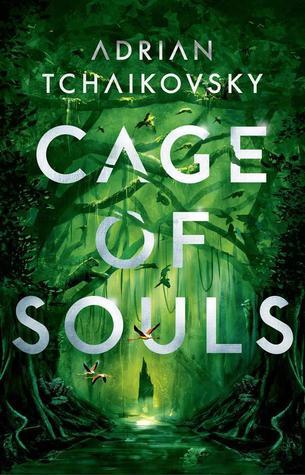 Adrian Tchaikovsky: Cage of Souls (2019, Head of Zeus)