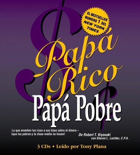 Robert T. Kiyosaki, Sharon L. Lechter: Papá Rico Papá Pobre (Spanish language, 2005, Hachette Audio)