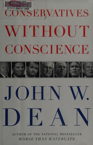 Dean, John W.: Conservatives without conscience (2007, Viking)