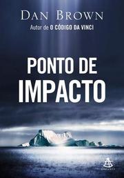 Dan Brown: Ponto de Impacto (Sextante)