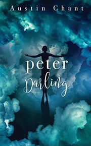 Austin Chant: Peter Darling (2017, Less Than Three Press)