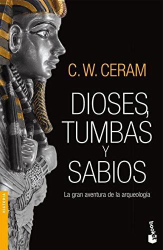 C. W. Ceram: Dioses, tumbas y sabios (Paperback, Spanish language, 2009, Booket)