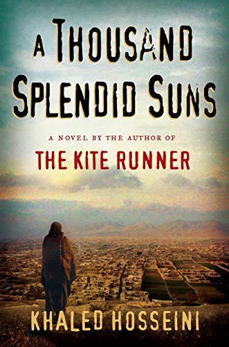 Khaled Hosseini: A Thousand Splendid Suns (2007, Riverhead Books, Simon & Schuster)