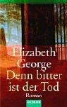 Elizabeth George: Denn bitter ist der Tod. (Paperback, German language, 1995, Goldmann)