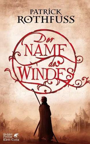 Patrick Rothfuss: Der Name des Windes (German language, 2008, Klett-Cotta)