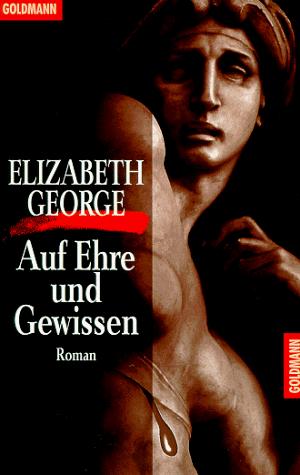 Elizabeth George: Auf Ehre und Gewissen. ( Krimi). (Paperback, 1993, Goldmann)