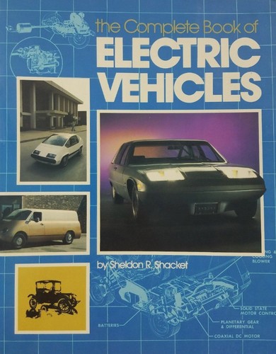 Sheldon R. Shacket: The Complete Book of Electric Vehicles