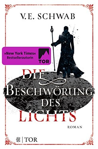 V. E. Schwab: Die Beschwörung des Lichts (Paperback, FISCHER TOR)