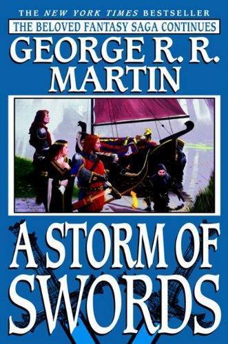 George R. R. Martin: A Storm of Swords (2003, Random House Publishing Group)