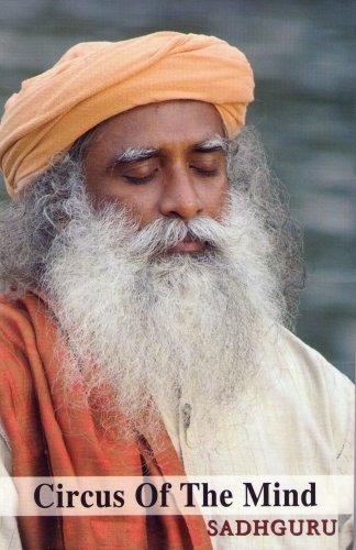 Sadhguru Jaggi Vasudev: Circus Of The Mind (Paperback, 2008, Isha foundation/Coimbattore/India, ISHA)