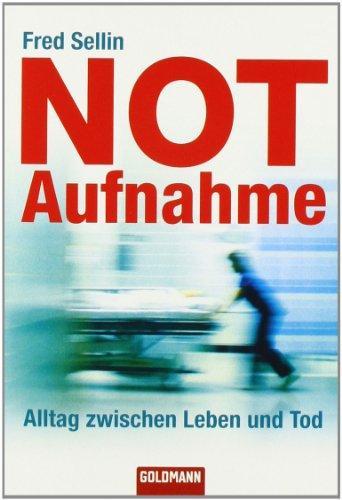 Fred Sellin: Notaufnahme (Paperback, german language, 2009, Goldmann)