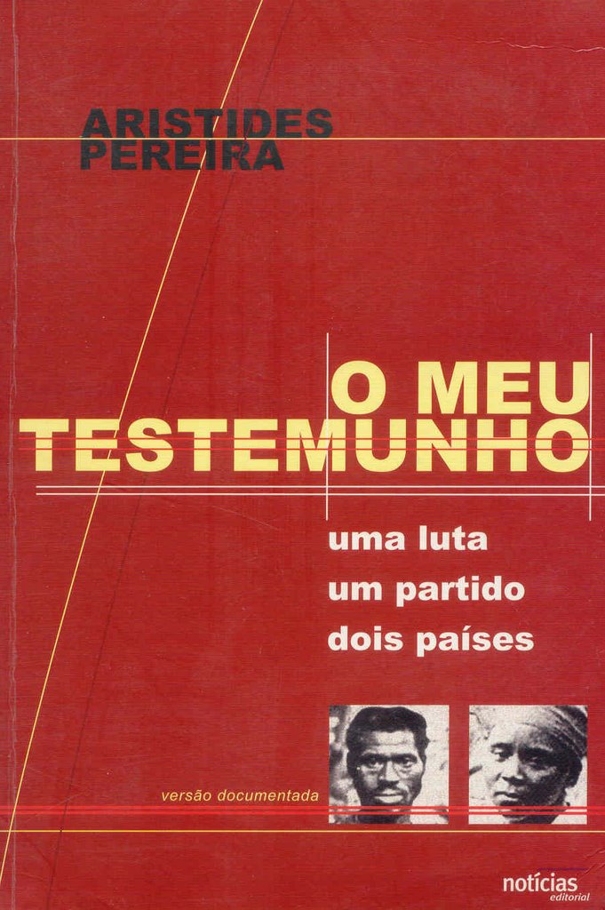 Aristides Pereira: O meu testemunho (Portuguese language, 2003, Notícias)