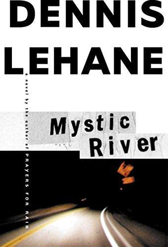 Dennis Lehane: Mystic River (2001)