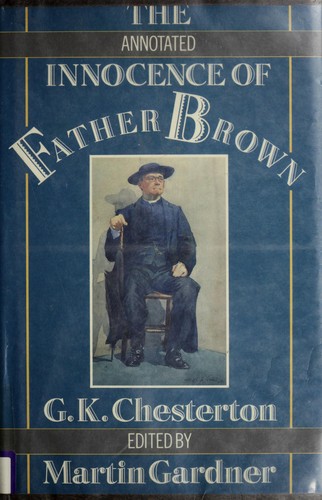 G. K. Chesterton: The annotated Innocence of Father Brown (1987, Oxford University Press)