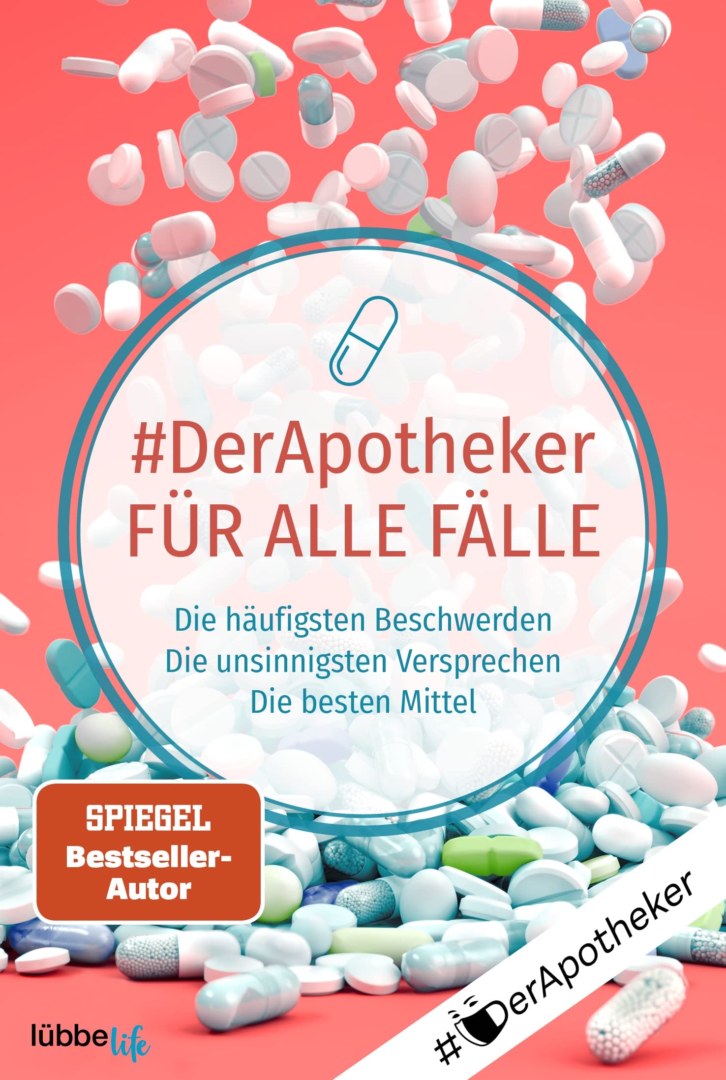 #DerApotheker: #DerApotheker für alle Fälle: Die häufigsten Beschwerden. Die unsinnigsten Versprechen. Die besten Mittel (Paperback, Deutsch language, Lübbe Life)