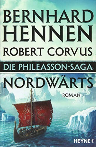 Robert Corvus, Bernhard Hennen: Die Phileasson-Saga - Nordwärts (Paperback, deutsch language, 2016, Heyne Verlag)