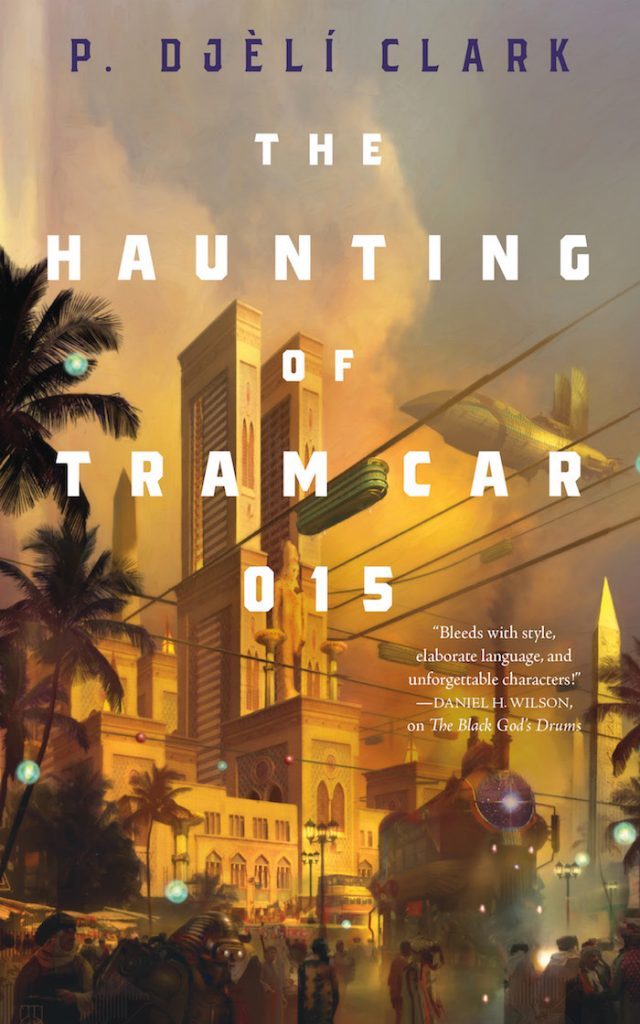 P. Djèlí Clark: Haunting of Tram Car 015 (2019, Doherty Associates, LLC, Tom)