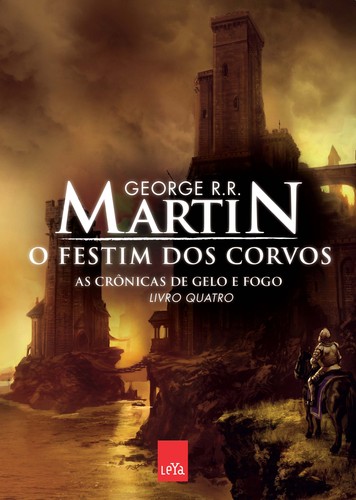 George R. R. Martin: O Festim dos Corvos (2012, Leya)