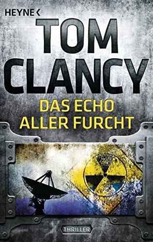 Tom Clancy: Das Echo aller Furcht (German language, 2013, Heyne Verlag)