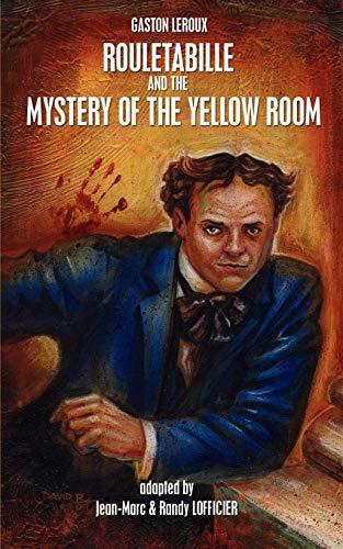 Gaston Leroux: Rouletabille and the Mystery of the Yellow Room (2009)