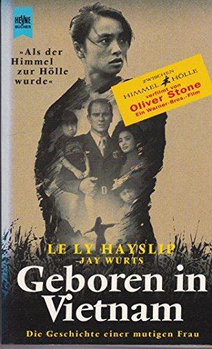 Le Ly Hayslip, Jay Wurts: Geboren in Vietnam (Paperback, 1992)